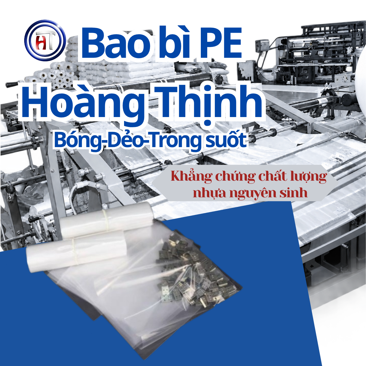 Bao bì Hoàng Thịnh - Khẳng chứng chất lượng nhựa nguyên sinh